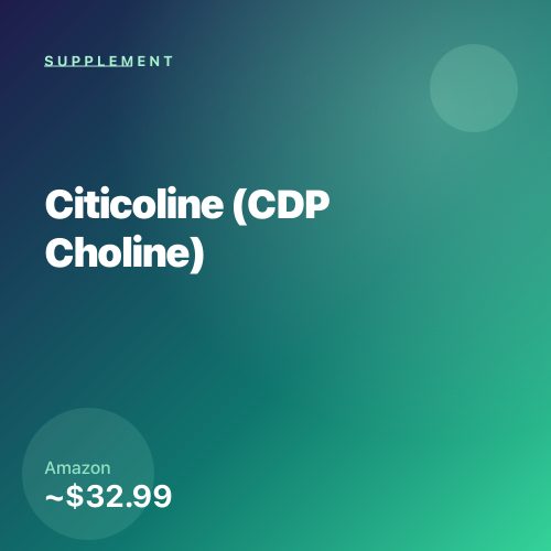 Citicoline (CDP Choline)